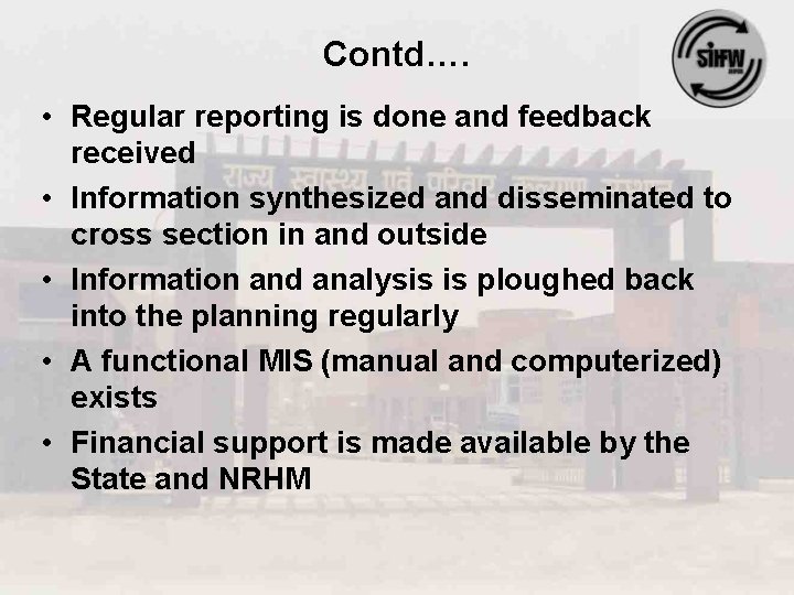 Contd…. • Regular reporting is done and feedback received • Information synthesized and disseminated