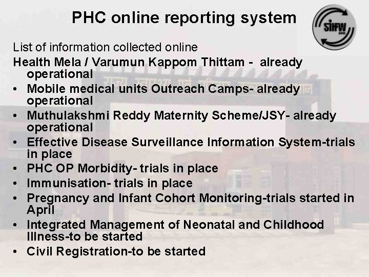 PHC online reporting system List of information collected online Health Mela / Varumun Kappom