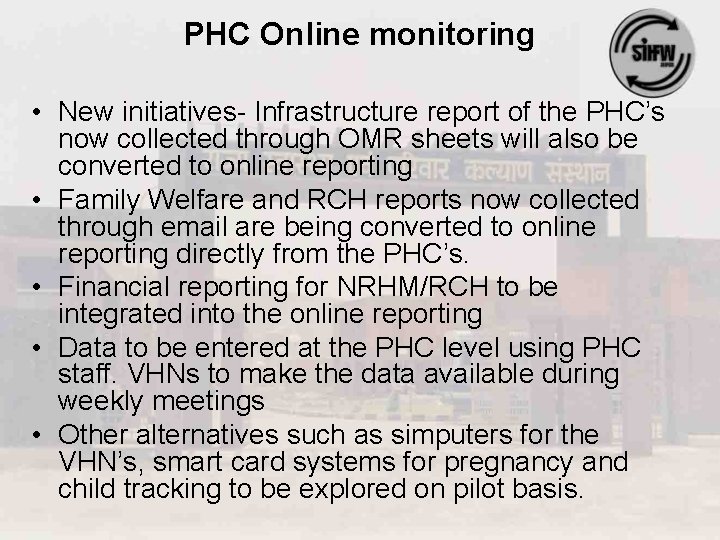 PHC Online monitoring • New initiatives- Infrastructure report of the PHC’s now collected through