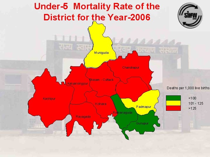 Under-5 Mortality Rate of the District for the Year-2006 Muniguda Chandrapur Bissam - Cuttack
