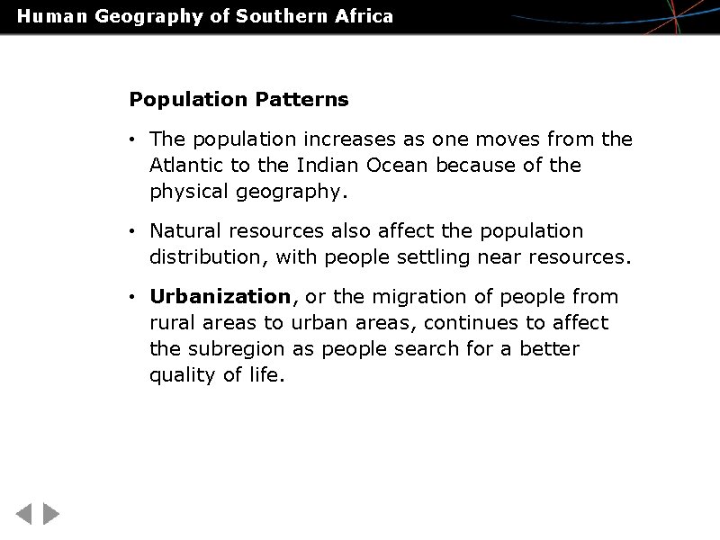 Human Geography of Southern Africa Population Patterns • The population increases as one moves Human Geography of Southern Africa Population Patterns • The population increases as one moves