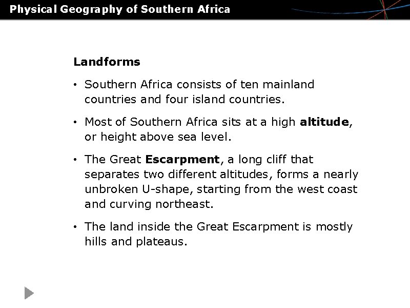 Physical Geography of Southern Africa Landforms • Southern Africa consists of ten mainland countries Physical Geography of Southern Africa Landforms • Southern Africa consists of ten mainland countries