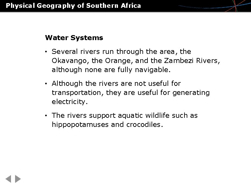 Physical Geography of Southern Africa Water Systems • Several rivers run through the area, Physical Geography of Southern Africa Water Systems • Several rivers run through the area,