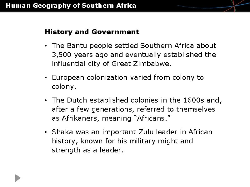 Human Geography of Southern Africa History and Government • The Bantu people settled Southern Human Geography of Southern Africa History and Government • The Bantu people settled Southern