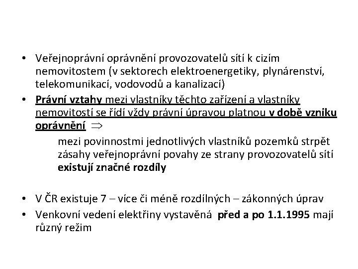  • Veřejnoprávní oprávnění provozovatelů sítí k cizím nemovitostem (v sektorech elektroenergetiky, plynárenství, telekomunikací,