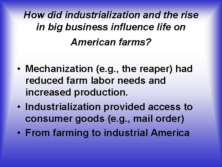 How did industrialization and the rise in big business influence life on American farms?