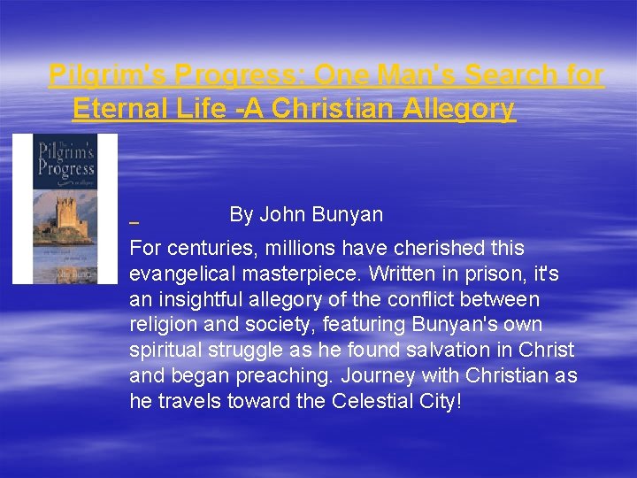 Pilgrim's Progress: One Man's Search for Eternal Life -A Christian Allegory By John Bunyan