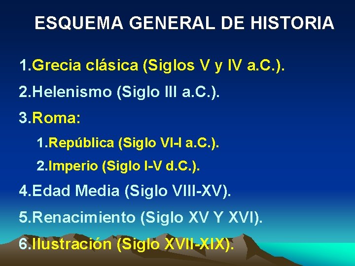 ESQUEMA GENERAL DE HISTORIA 1. Grecia clásica (Siglos V y IV a. C. ).