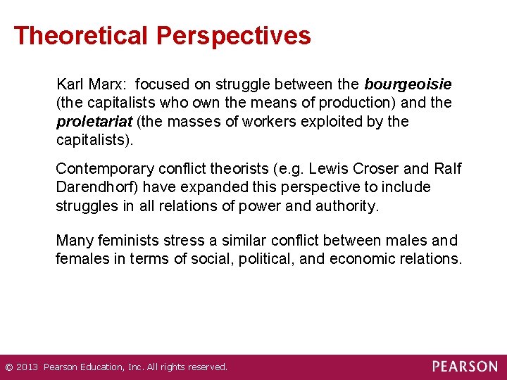 Theoretical Perspectives Karl Marx: focused on struggle between the bourgeoisie (the capitalists who own