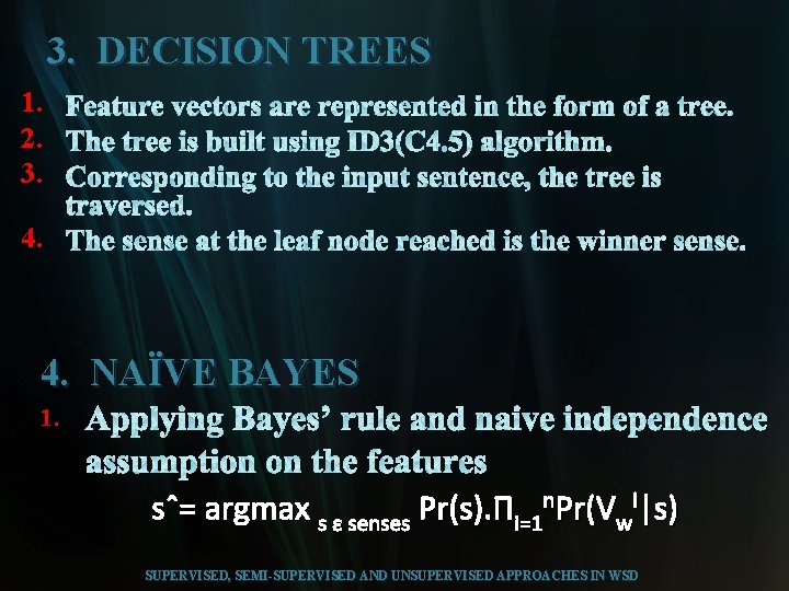 3. DECISION TREES 1. 2. 3. 4. NAÏVE BAYES 1. sˆ= argmax s ε