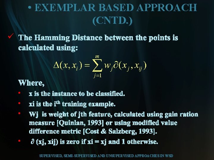  • EXEMPLAR BASED APPROACH (CNTD. ) ü • • SUPERVISED, SEMI-SUPERVISED AND UNSUPERVISED