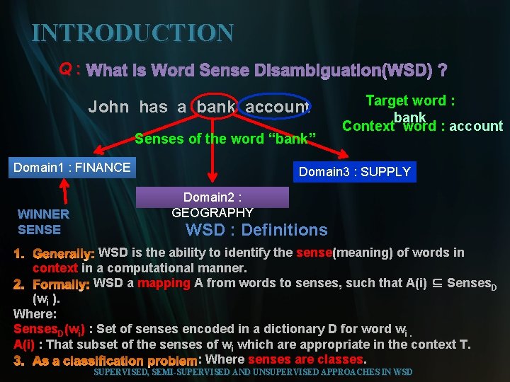 INTRODUCTION Q : What is Word Sense Disambiguation(WSD) ? John has a bank account