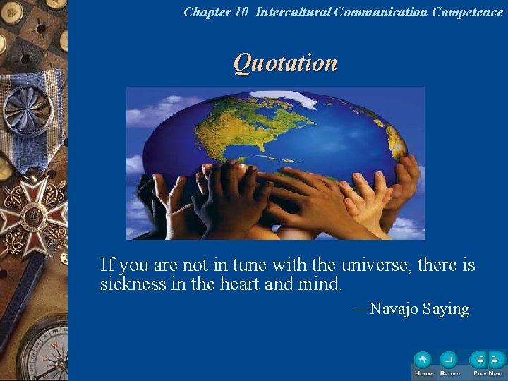 Chapter 10 Intercultural Communication Competence Quotation If you are not in tune with the Chapter 10 Intercultural Communication Competence Quotation If you are not in tune with the