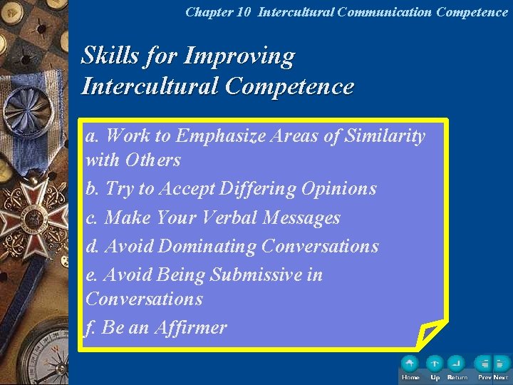 Chapter 10 Intercultural Communication Competence Skills for Improving Intercultural Competence a. Work to Emphasize