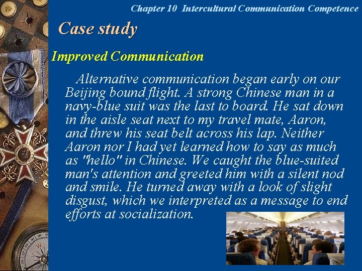 Chapter 10 Intercultural Communication Competence Case study Improved Communication Alternative communication began early on Chapter 10 Intercultural Communication Competence Case study Improved Communication Alternative communication began early on