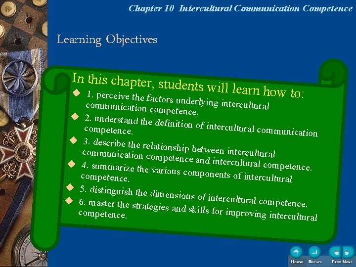 Chapter 10 Intercultural Communication Competence Learning Objectives In this chapter, stu dents will learn