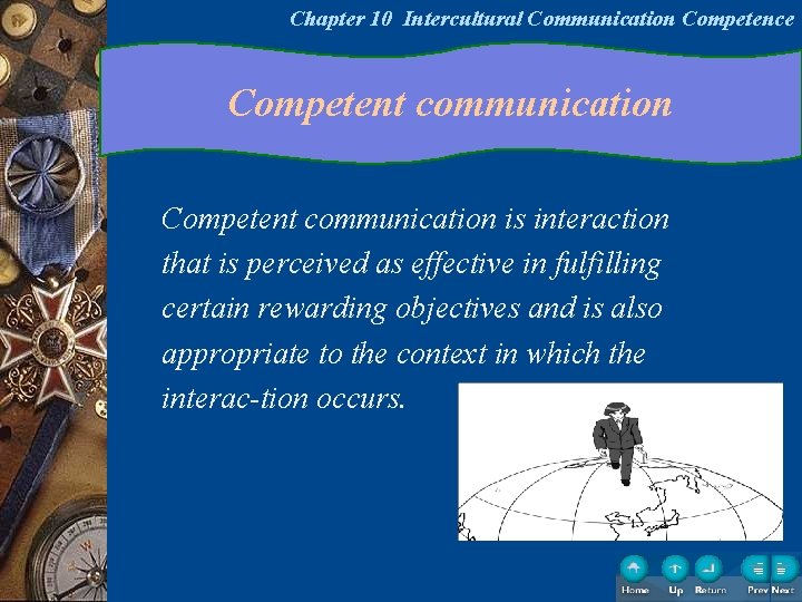 Chapter 10 Intercultural Communication Competence Competent communication is interaction that is perceived as effective