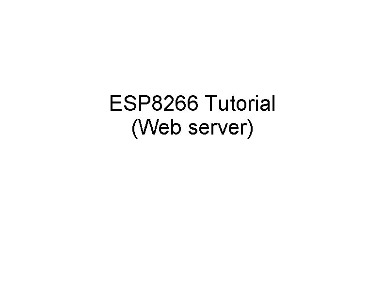 ESP 8266 Tutorial (Web server) 