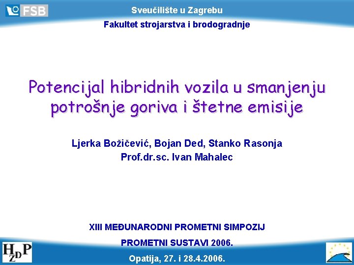 Sveučilište u Zagrebu Fakultet strojarstva i brodogradnje Potencijal hibridnih vozila u smanjenju potrošnje goriva