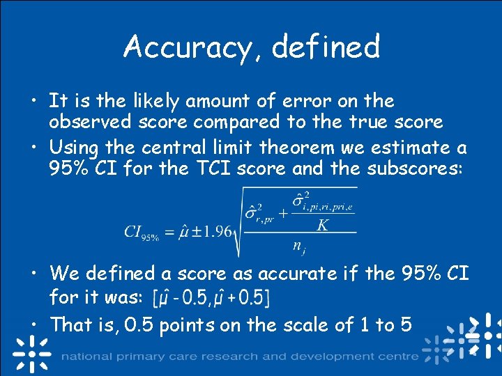 Accuracy, defined • It is the likely amount of error on the observed score