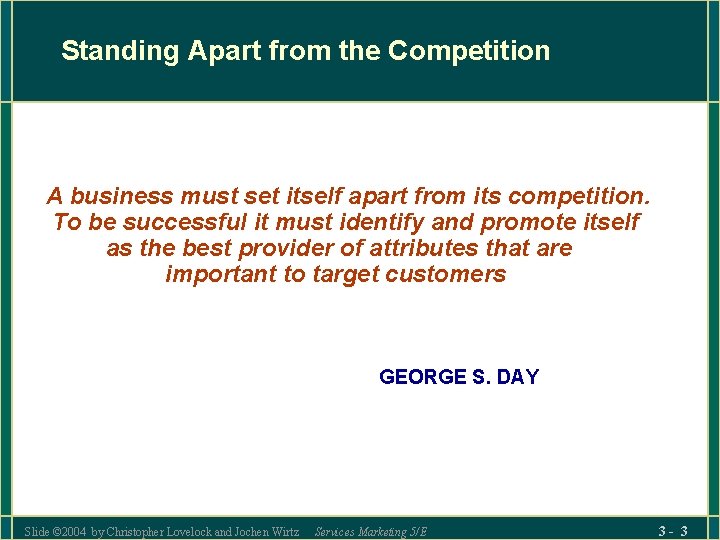 Standing Apart from the Competition A business must set itself apart from its competition. Standing Apart from the Competition A business must set itself apart from its competition.