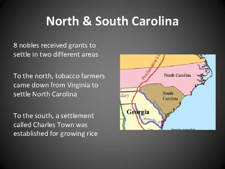 North & South Carolina 8 nobles received grants to settle in two different areas North & South Carolina 8 nobles received grants to settle in two different areas