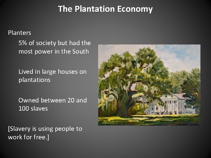 The Plantation Economy Planters 5% of society but had the most power in the The Plantation Economy Planters 5% of society but had the most power in the
