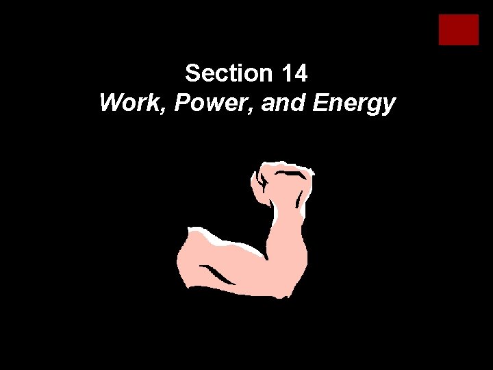 Section 14 Work, Power, and Energy 