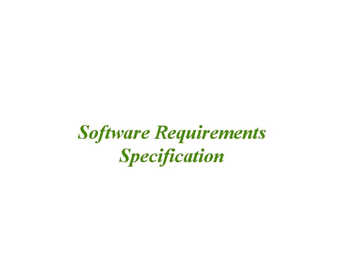 Software Requirements Specification 