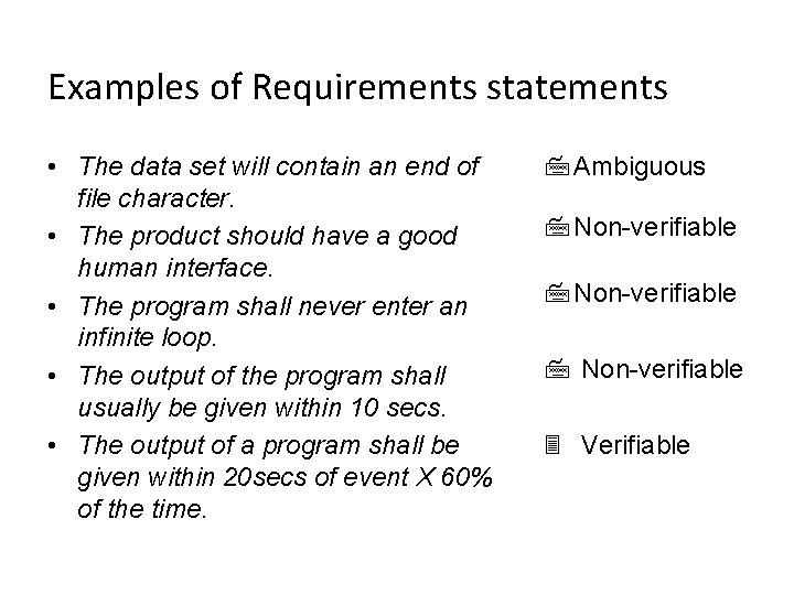 Examples of Requirements statements • The data set will contain an end of file
