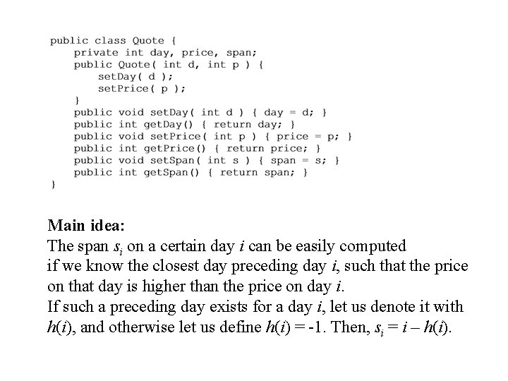 Main idea: The span si on a certain day i can be easily computed