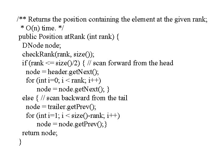  /** Returns the position containing the element at the given rank; * O(n)