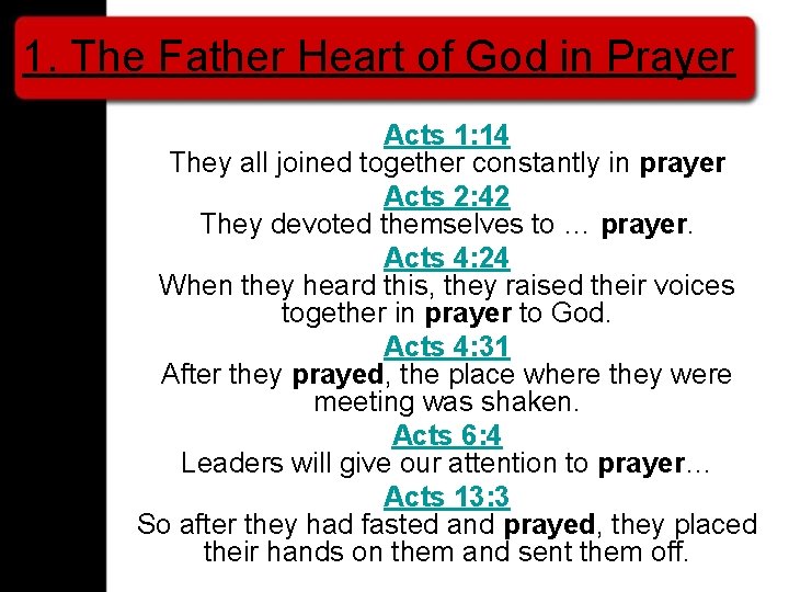 1. The Father Heart of God in Prayer Acts 1: 14 They all joined