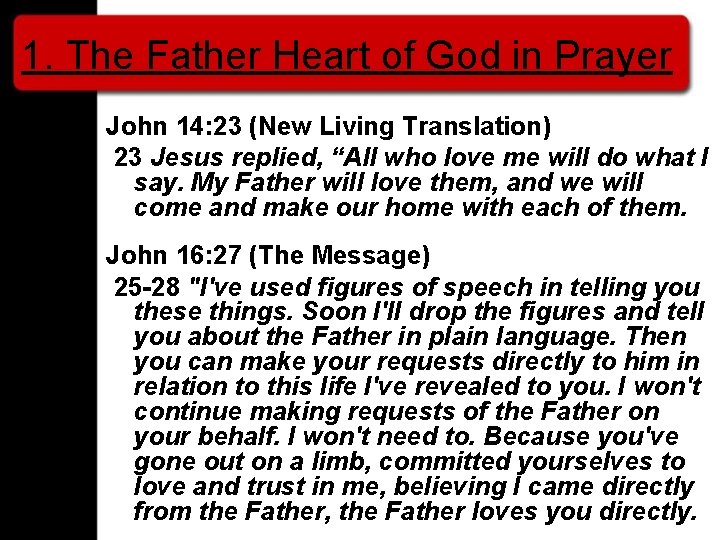 1. The Father Heart of God in Prayer John 14: 23 (New Living Translation)