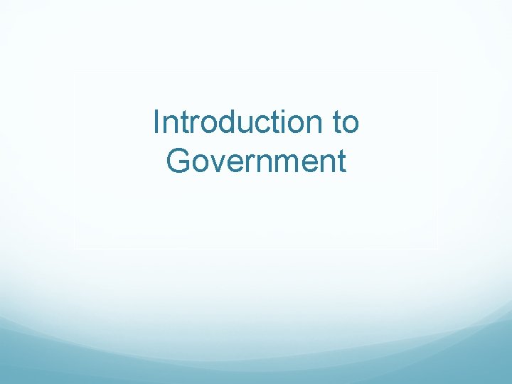 Introduction to Government 