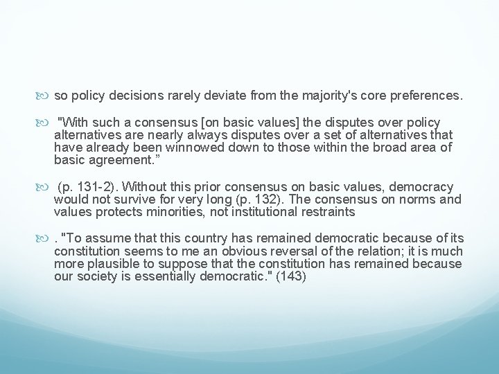  so policy decisions rarely deviate from the majority's core preferences. "With such a