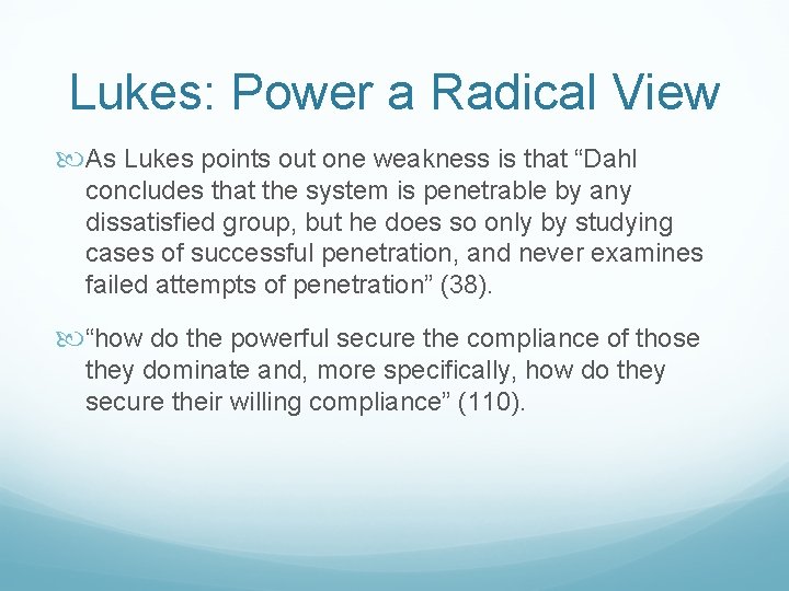 Lukes: Power a Radical View As Lukes points out one weakness is that “Dahl