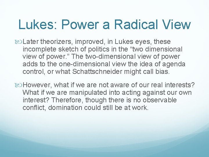 Lukes: Power a Radical View Later theorizers, improved, in Lukes eyes, these incomplete sketch