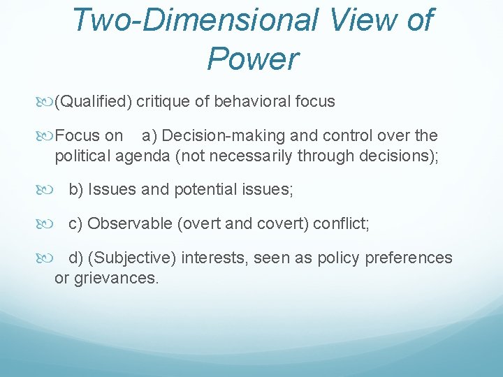 Two-Dimensional View of Power (Qualified) critique of behavioral focus Focus on a) Decision-making and