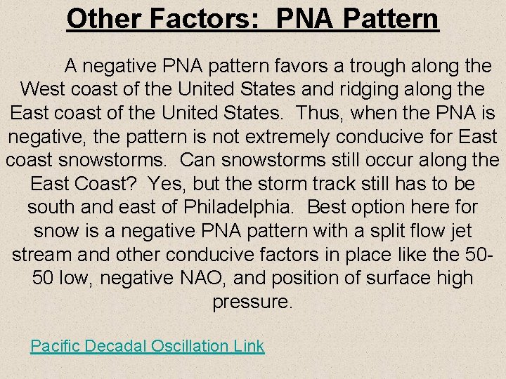 Other Factors: PNA Pattern A negative PNA pattern favors a trough along the West