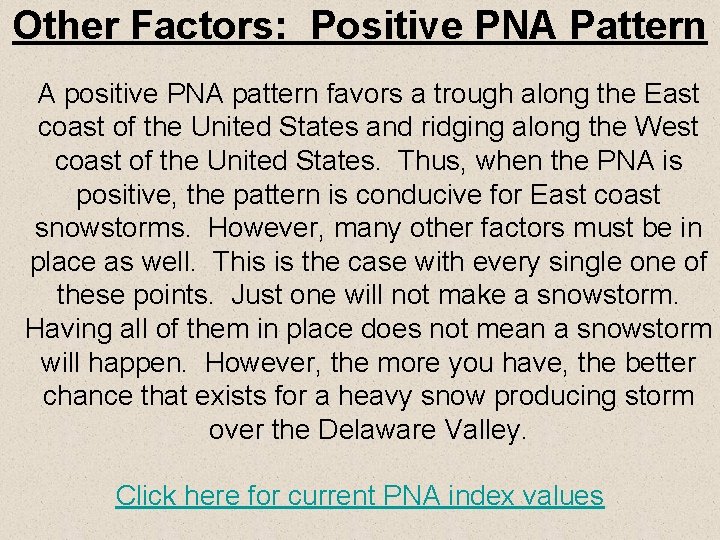 Other Factors: Positive PNA Pattern A positive PNA pattern favors a trough along the