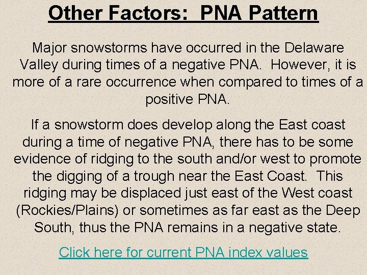 Other Factors: PNA Pattern Major snowstorms have occurred in the Delaware Valley during times