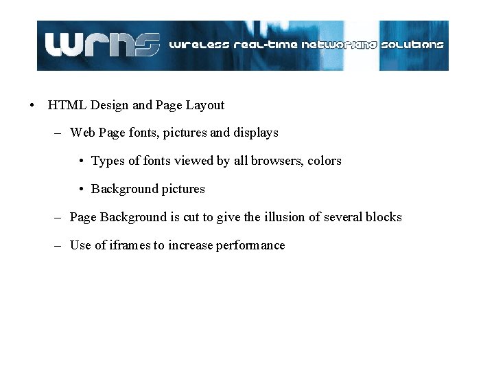 • HTML Design and Page Layout – Web Page fonts, pictures and displays • HTML Design and Page Layout – Web Page fonts, pictures and displays