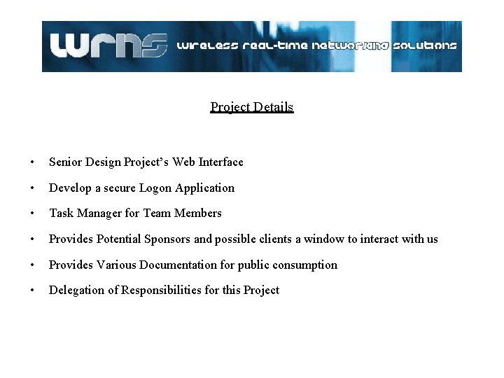 Project Details • Senior Design Project’s Web Interface • Develop a secure Logon Application Project Details • Senior Design Project’s Web Interface • Develop a secure Logon Application