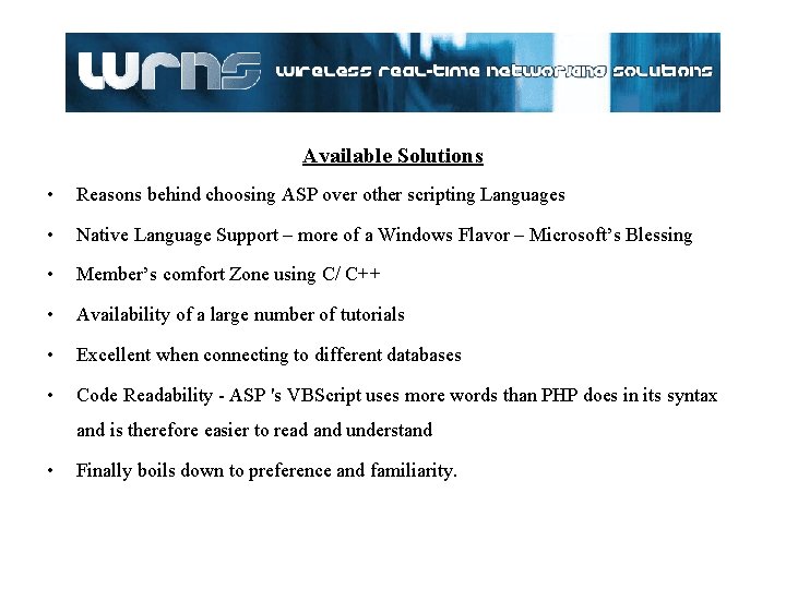 Available Solutions • Reasons behind choosing ASP over other scripting Languages • Native Language Available Solutions • Reasons behind choosing ASP over other scripting Languages • Native Language