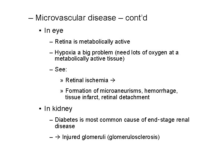 – Microvascular disease – cont’d • In eye – Retina is metabolically active –