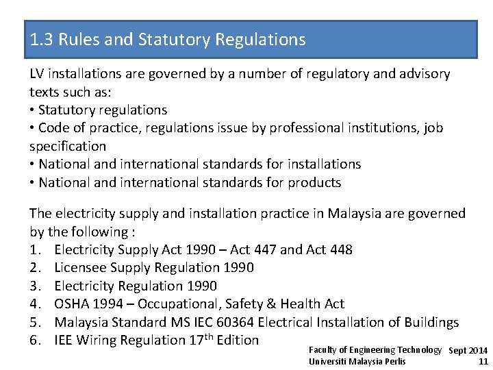 1. 3 Rules and Statutory Regulations LV installations are governed by a number of