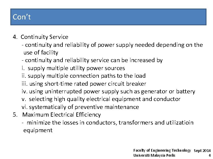 Con’t 4. Continuity Service - continuity and reliability of power supply needed depending on