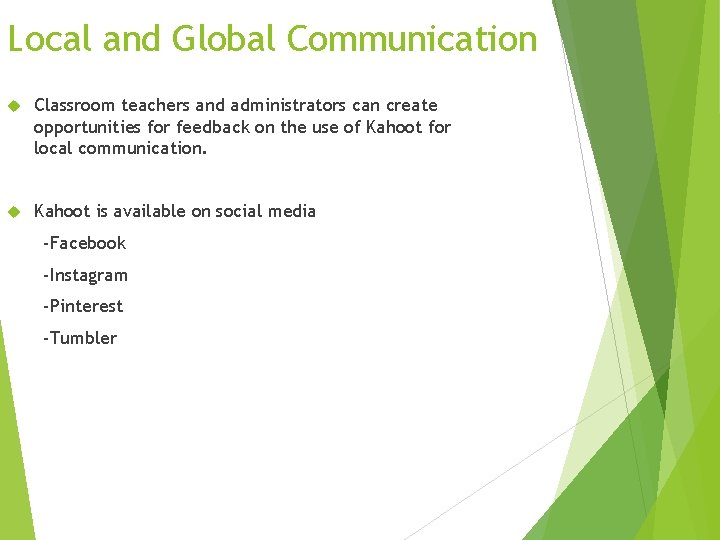 Local and Global Communication Classroom teachers and administrators can create opportunities for feedback on