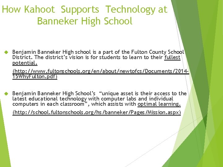 How Kahoot Supports Technology at Banneker High School Benjamin Banneker High school is a